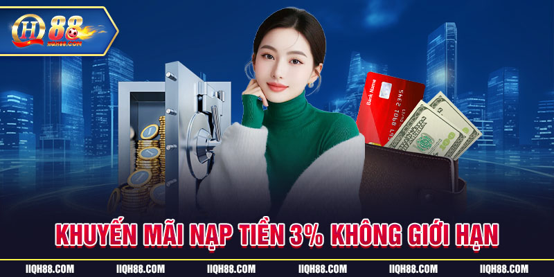 Ưu đãi nạp tiền không giới hạn