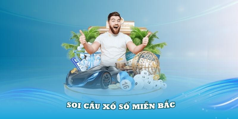 Soi cầu xổ số miền Bắc kỹ thuật bạc nhớ hiệu quả